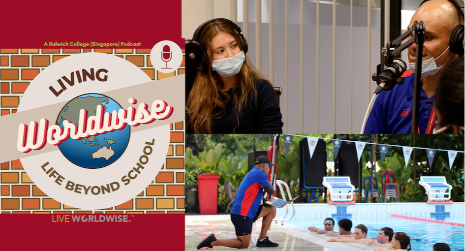 Episode 1 | Living Worldwise: Life Beyond School – Dulwich College (Singapore)